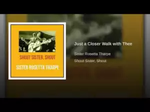 Sister Rosetta Tharpe - Just a Closer Walk with Thee